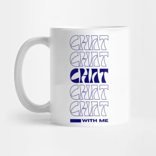 chat with me Mug